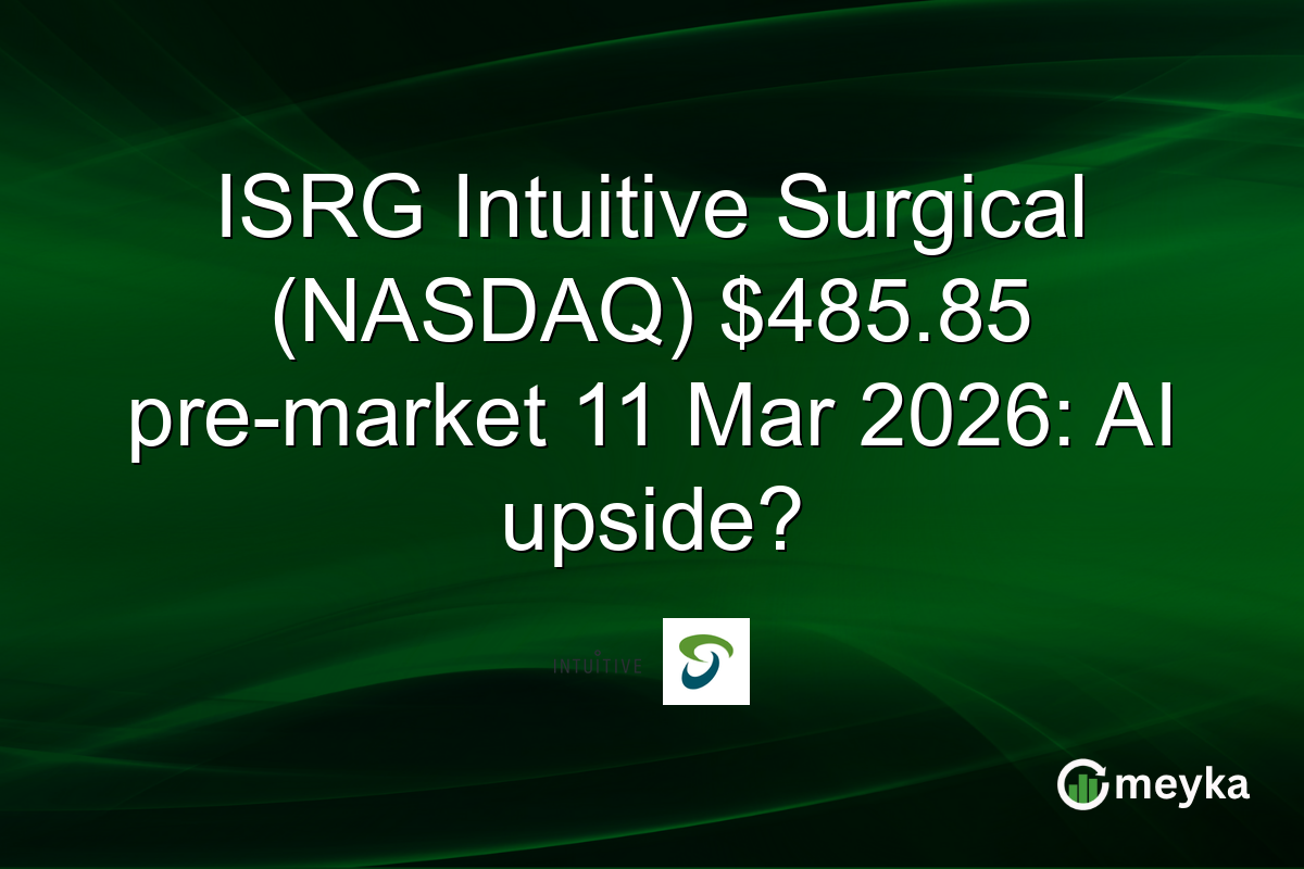 ISRG Intuitive Surgical (NASDAQ) $485.85 pre-market 11 Mar 2026: AI upside?
