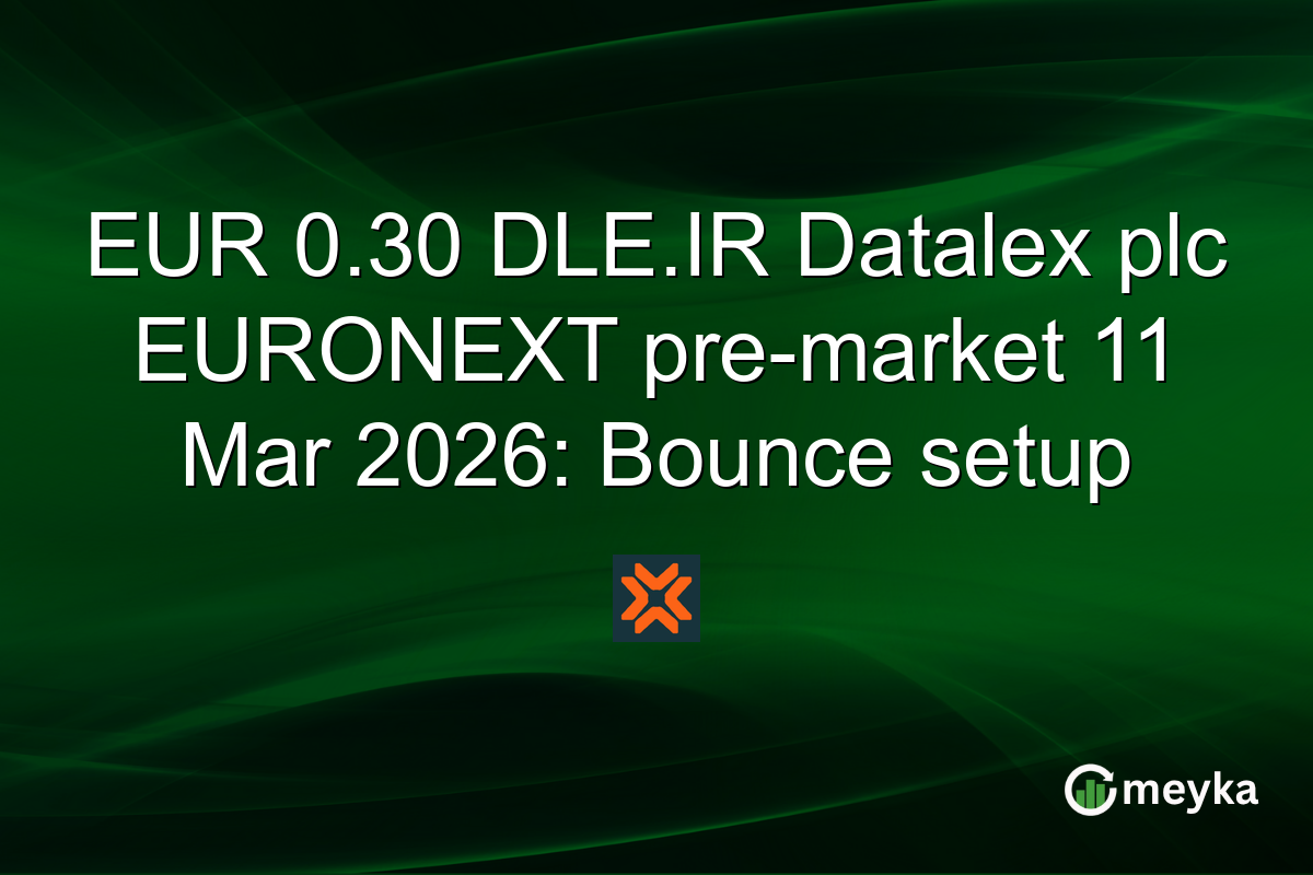 EUR 0.30 DLE.IR Datalex plc EURONEXT pre-market 11 Mar 2026: Bounce setup
