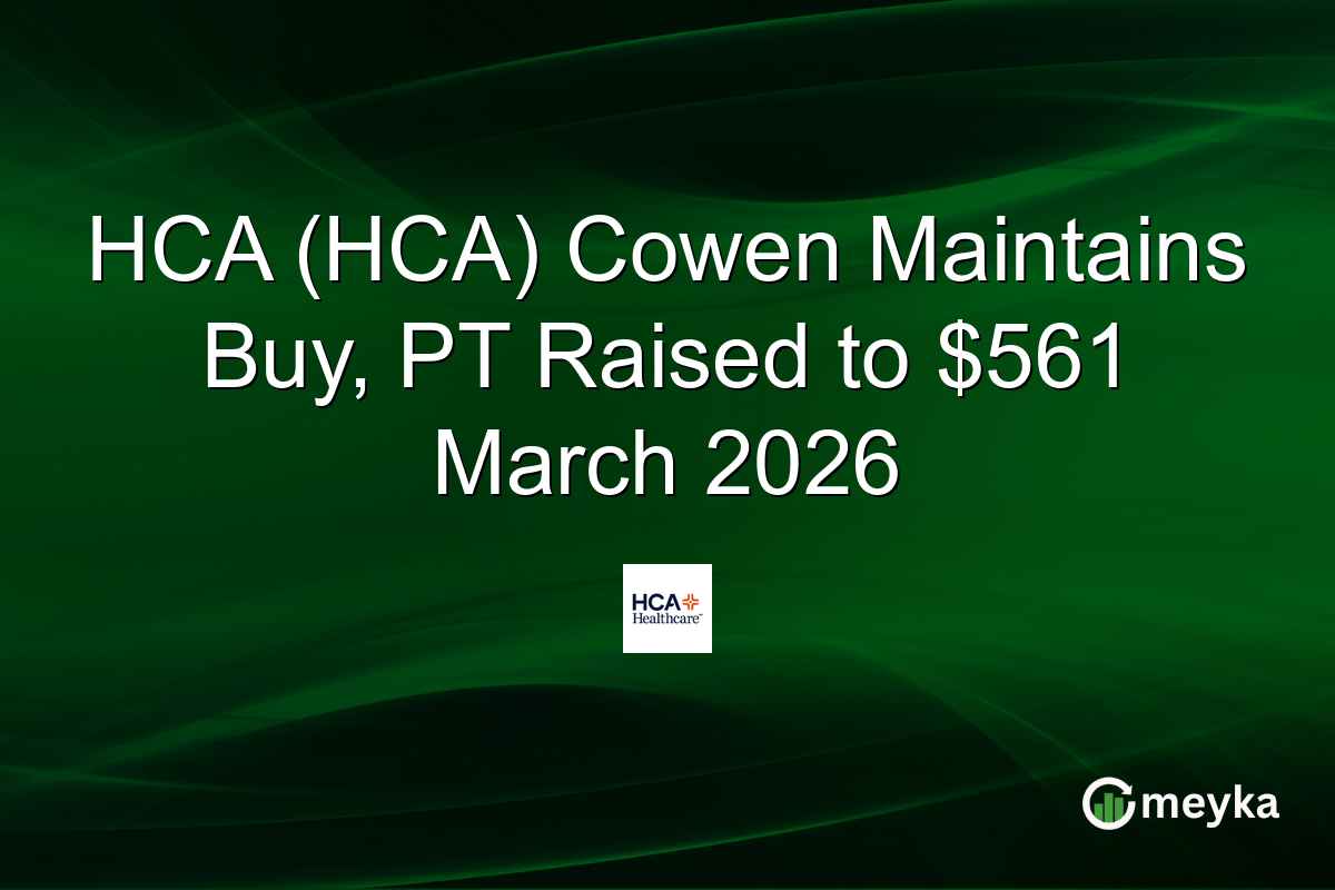 HCA (HCA) Cowen Maintains Buy, PT Raised to $561 March 2026