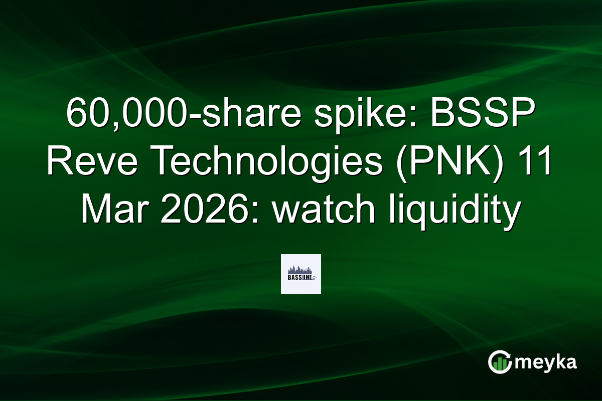 60,000-share spike: BSSP Reve Technologies (PNK) 11 Mar 2026: watch liquidity