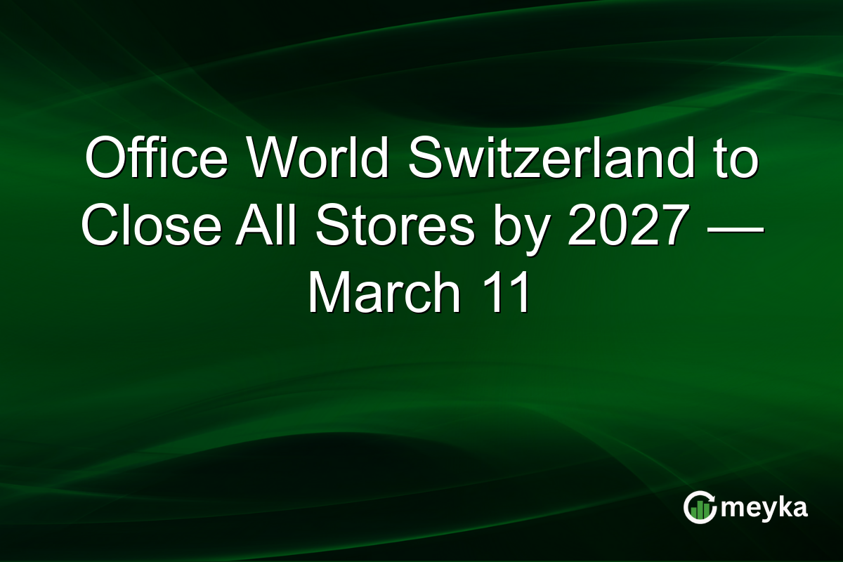 Office World Switzerland to Close All Stores by 2027 — March 11
