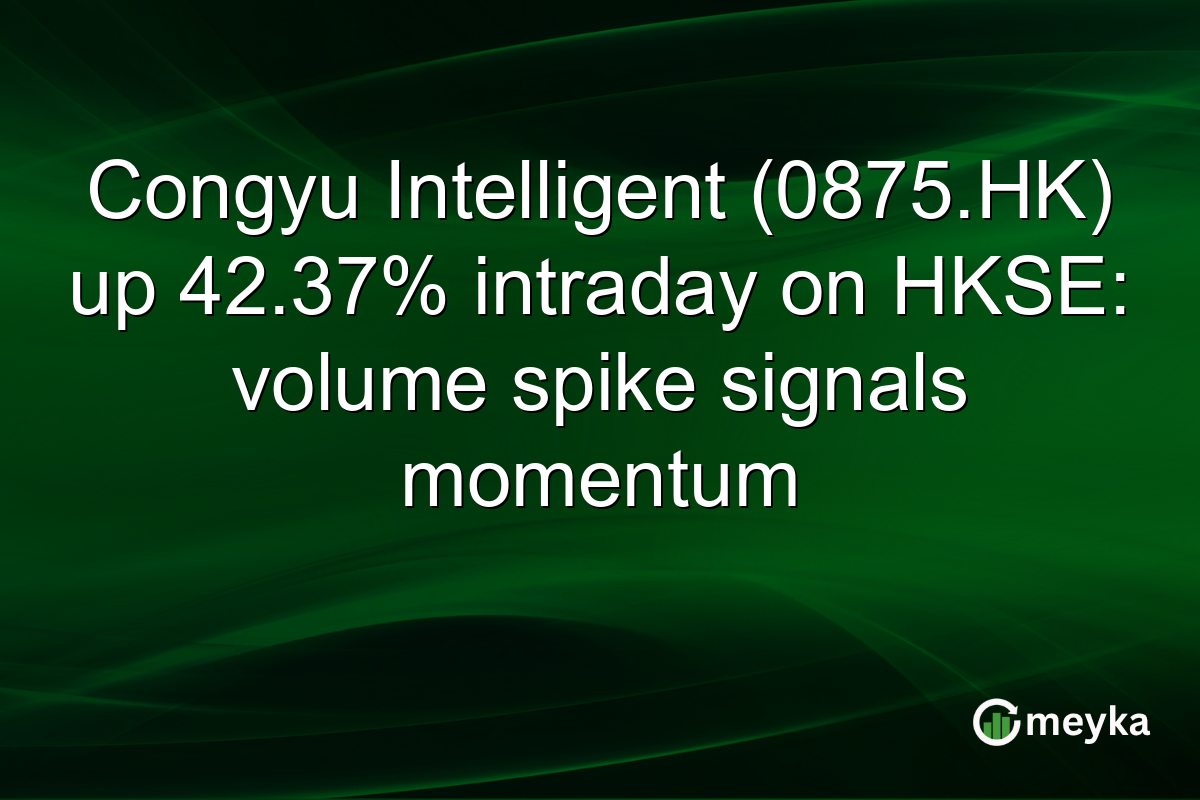 Congyu Intelligent (0875.HK) up 42.37% intraday on HKSE: volume spike signals momentum