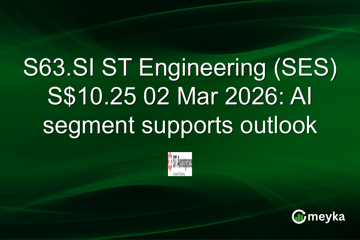 S63.SI ST Engineering (SES) S$10.25 02 Mar 2026: AI segment supports outlook