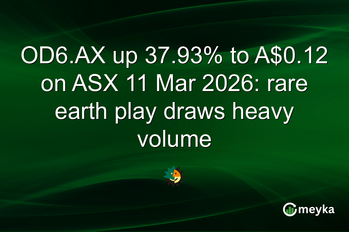 OD6.AX up 37.93% to A$0.12 on ASX 11 Mar 2026: rare earth play draws heavy volume