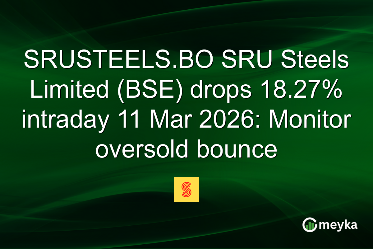 SRUSTEELS.BO SRU Steels Limited (BSE) drops 18.27% intraday 11 Mar 2026: Monitor oversold bounce