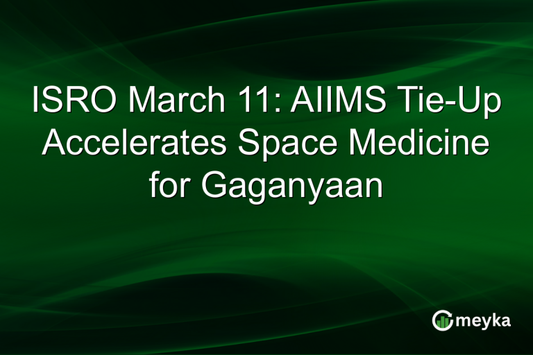 ISRO March 11: AIIMS Tie-Up Accelerates Space Medicine for Gaganyaan