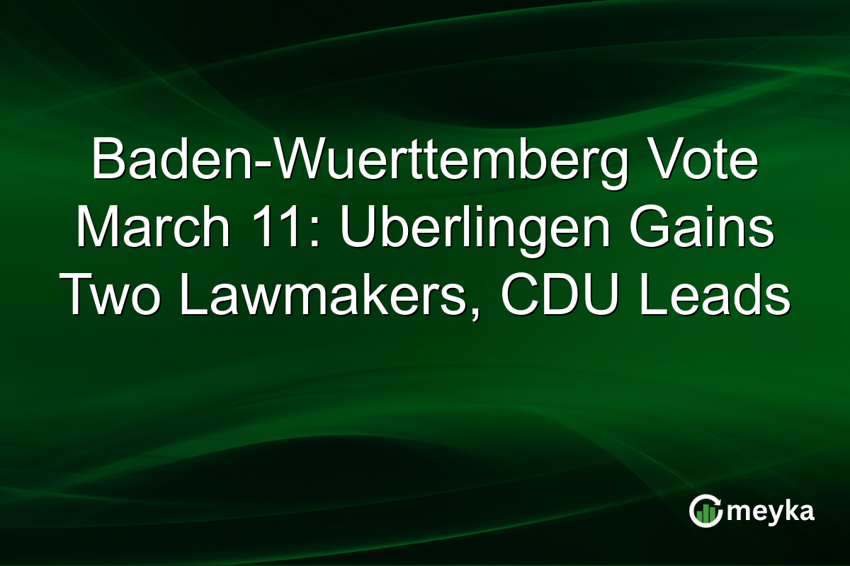 Baden-Wuerttemberg Vote March 11: Uberlingen Gains Two Lawmakers, CDU Leads