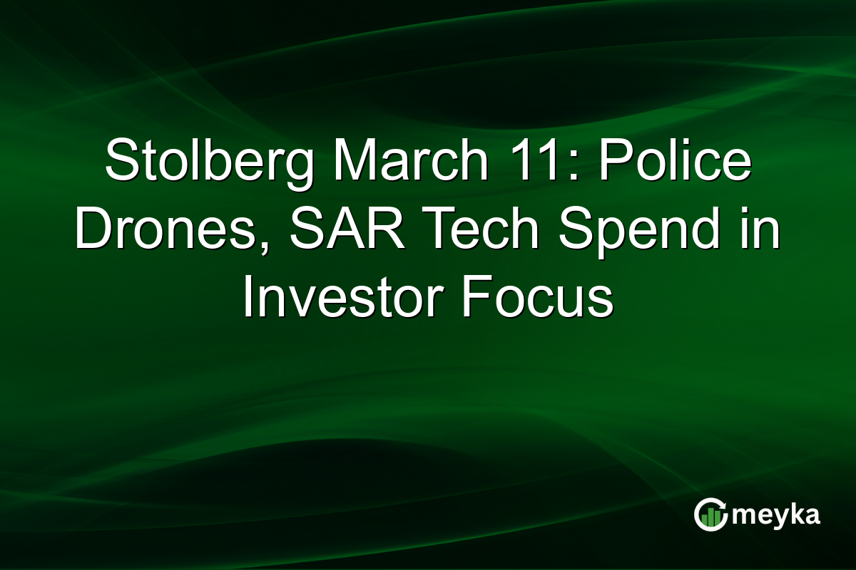 Stolberg March 11: Police Drones, SAR Tech Spend in Investor Focus