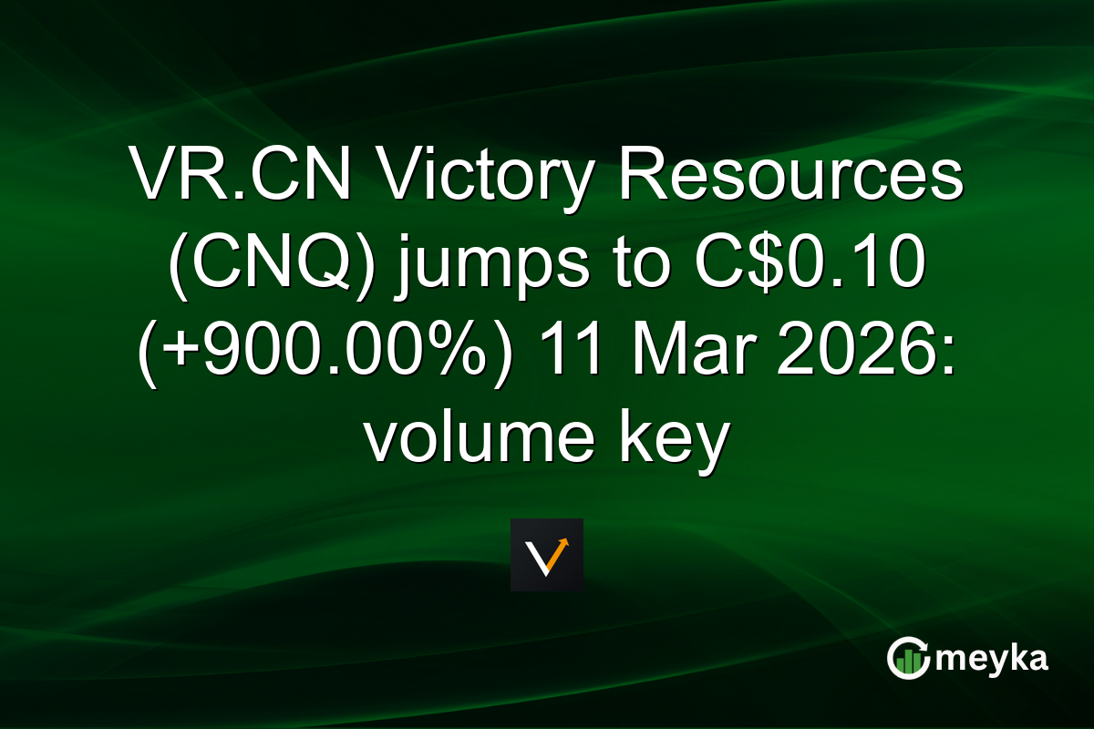 VR.CN Victory Resources (CNQ) jumps to C$0.10 (+900.00%) 11 Mar 2026: volume key