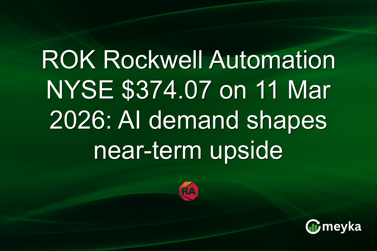ROK Rockwell Automation NYSE $374.07 on 11 Mar 2026: AI demand shapes near-term upside
