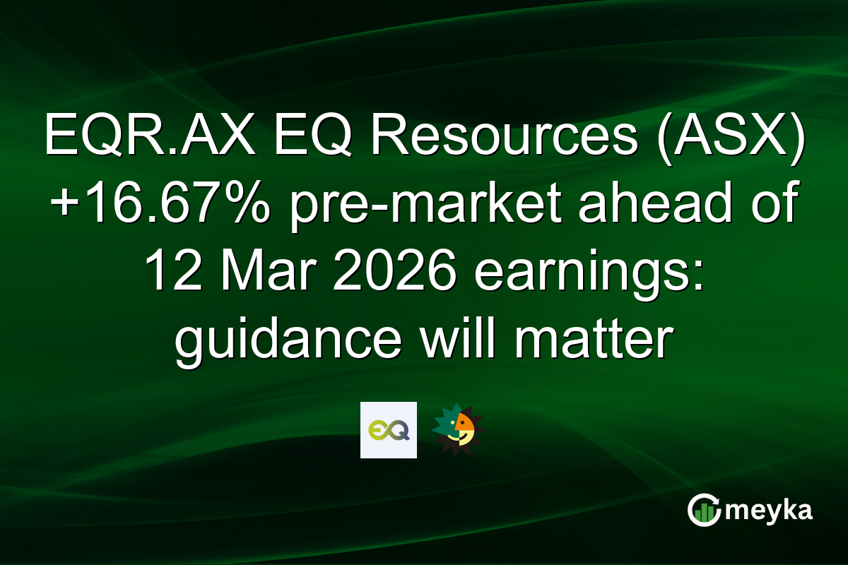 EQR.AX EQ Resources (ASX) +16.67% pre-market ahead of 12 Mar 2026 earnings: guidance will matter