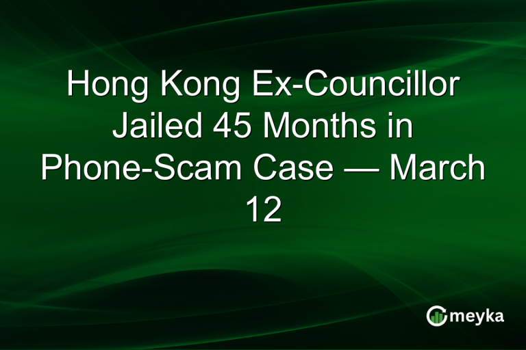 Hong Kong Ex-Councillor Jailed 45 Months in Phone-Scam Case — March 12