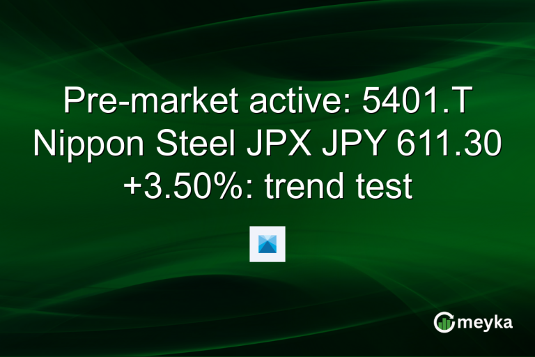 Pre-market active: 5401.T Nippon Steel JPX JPY 611.30 +3.50%: trend test