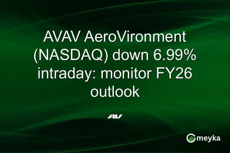AVAV AeroVironment (NASDAQ) down 6.99% intraday: monitor FY26 outlook