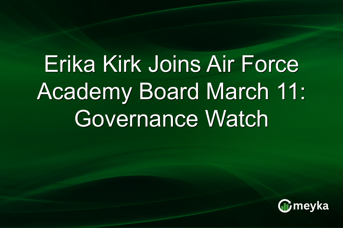 Erika Kirk Joins Air Force Academy Board March 11: Governance Watch