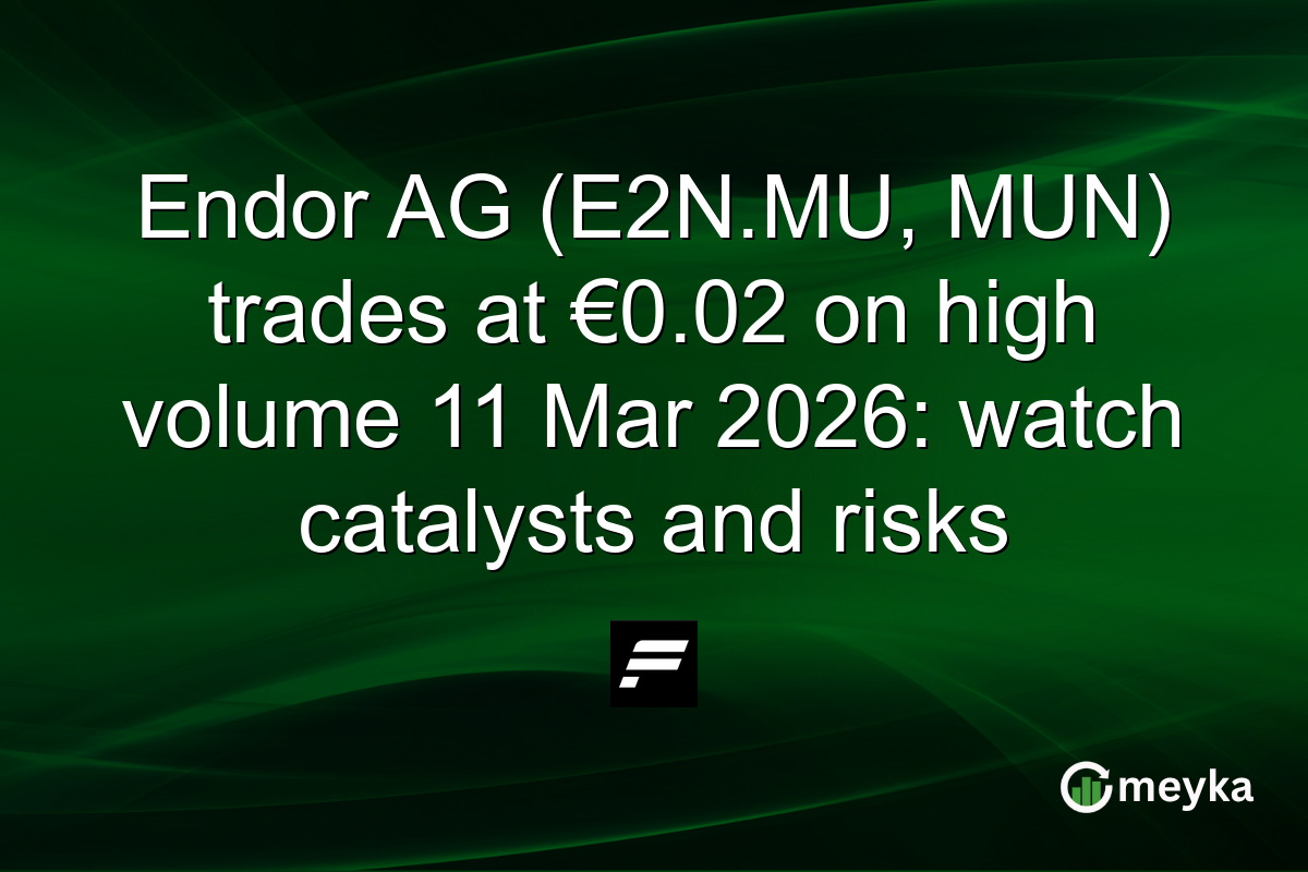 Endor AG (E2N.MU, MUN) trades at €0.02 on high volume 11 Mar 2026: watch catalysts and risks