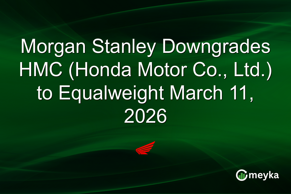 Morgan Stanley Downgrades HMC (Honda Motor Co., Ltd.) to Equalweight March 11, 2026