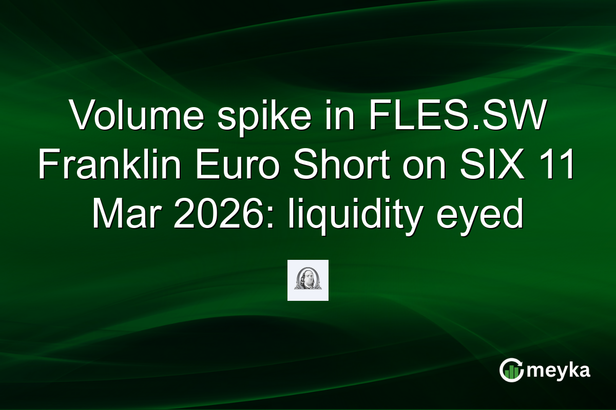 Volume spike in FLES.SW Franklin Euro Short on SIX 11 Mar 2026: liquidity eyed