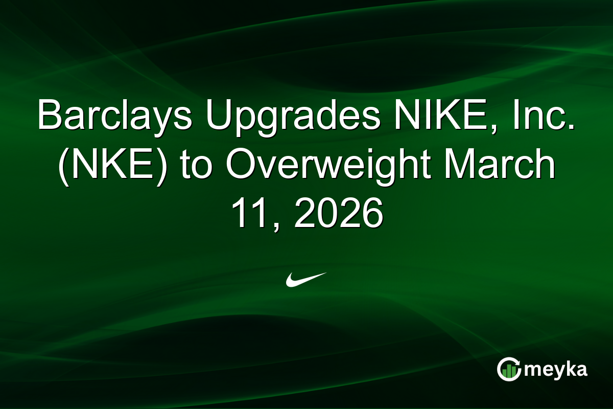 Barclays Upgrades NIKE, Inc. (NKE) to Overweight March 11, 2026