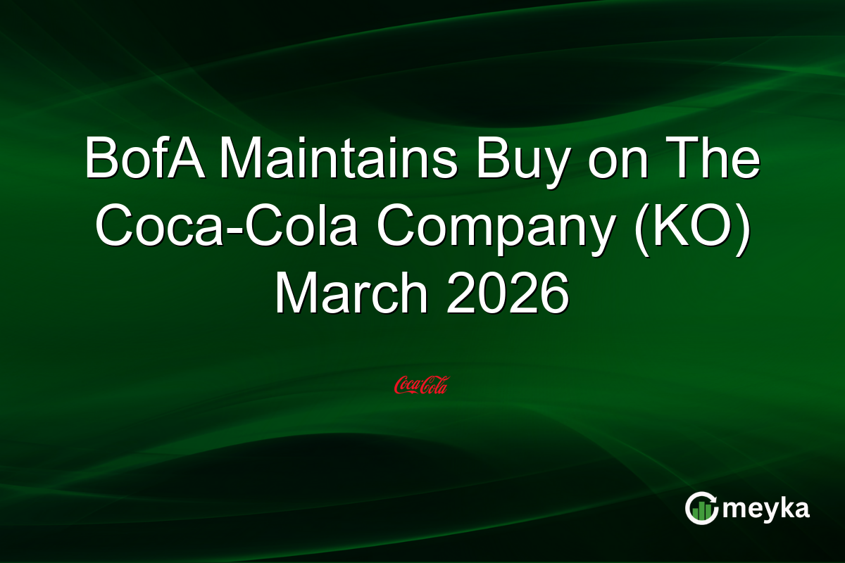 BofA Maintains Buy on The Coca-Cola Company (KO) March 2026