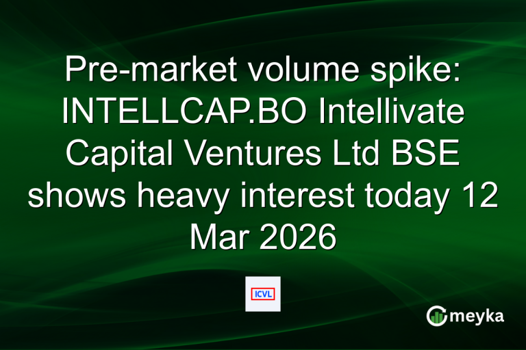 Pre-market volume spike: INTELLCAP.BO Intellivate Capital Ventures Ltd BSE shows heavy interest today 12 Mar 2026