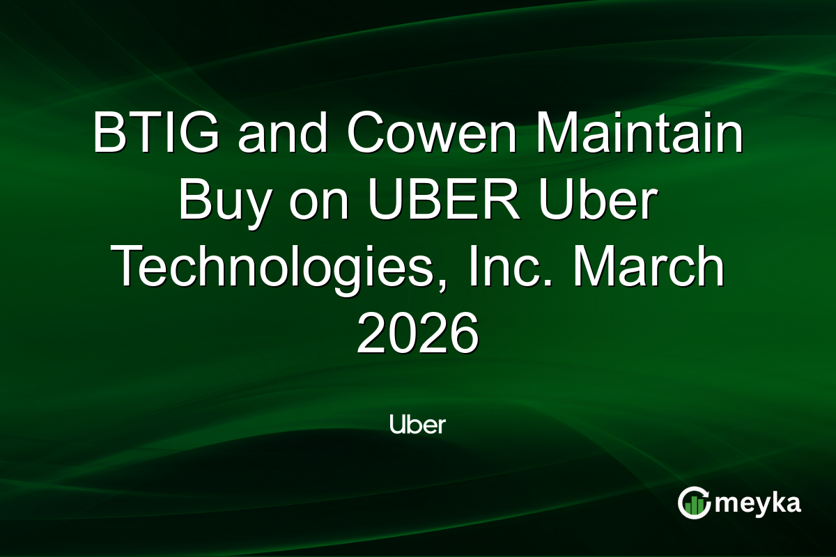 BTIG and Cowen Maintain Buy on UBER Uber Technologies, Inc. March 2026