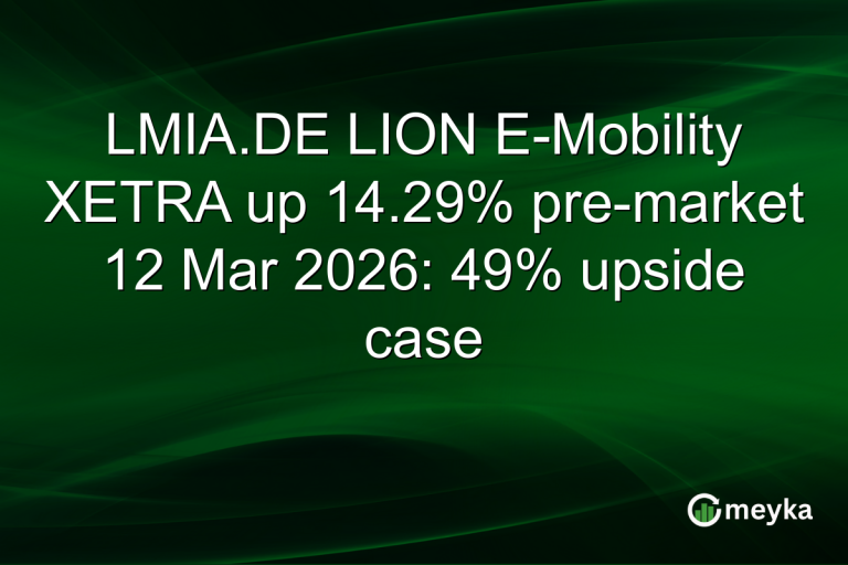 LMIA.DE LION E-Mobility XETRA up 14.29% pre-market 12 Mar 2026: 49% upside case