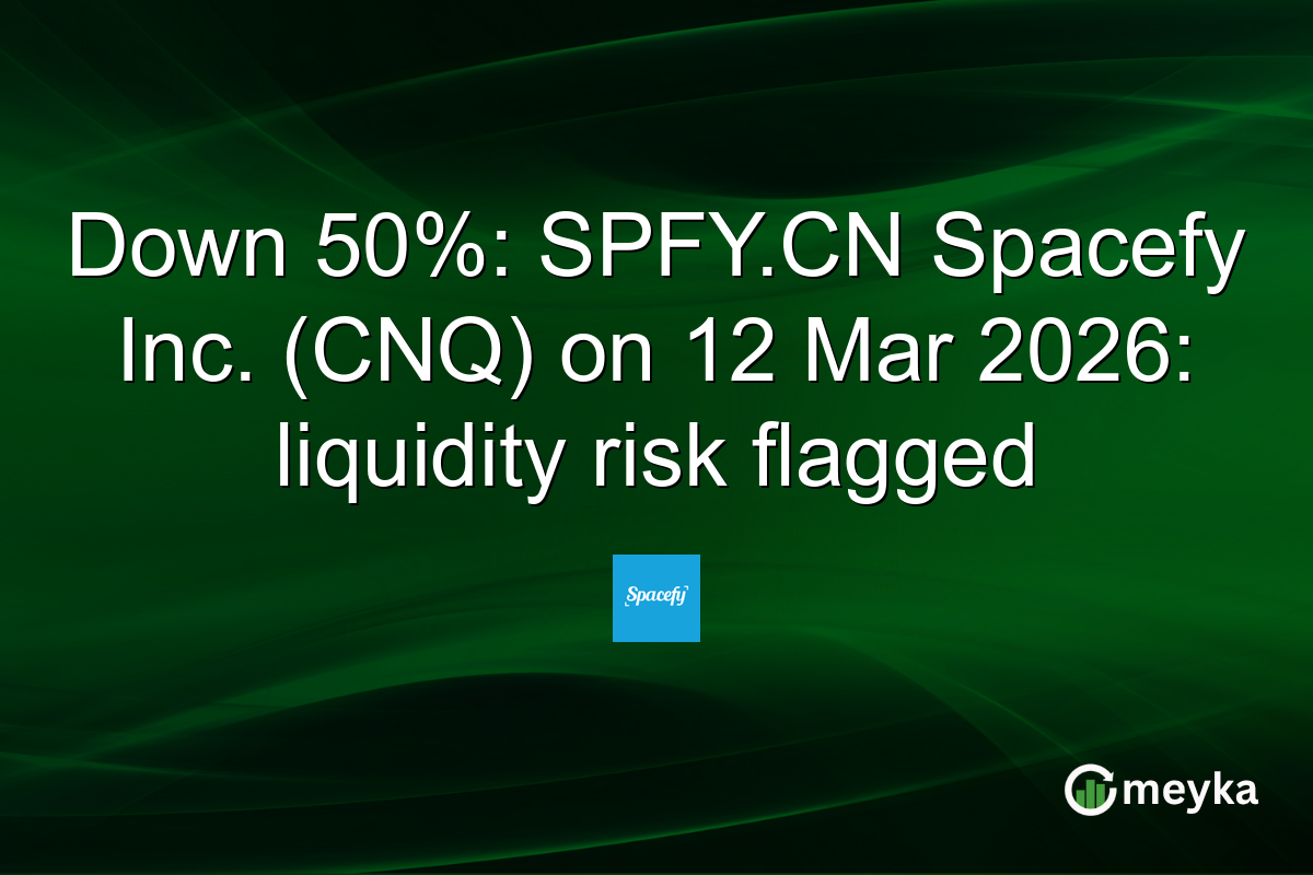 Down 50%: SPFY.CN Spacefy Inc. (CNQ) on 12 Mar 2026: liquidity risk flagged