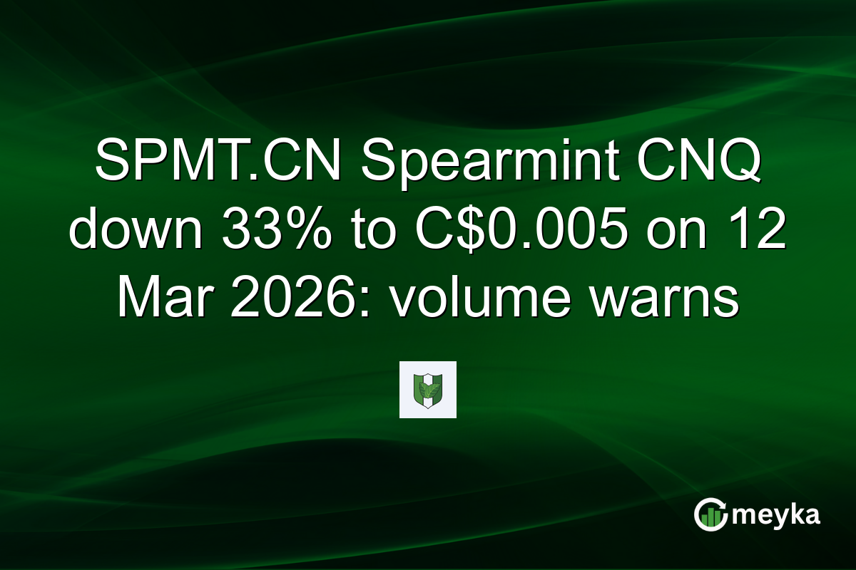 SPMT.CN Spearmint CNQ down 33% to C$0.005 on 12 Mar 2026: volume warns