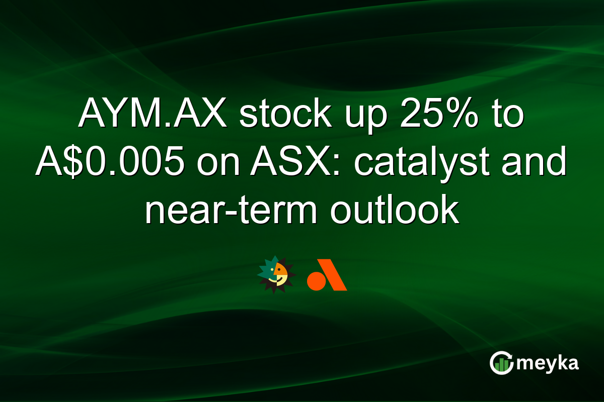 AYM.AX stock up 25% to A$0.005 on ASX: catalyst and near-term outlook
