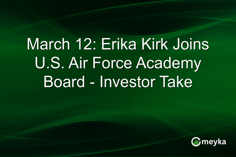 March 12: Erika Kirk Joins U.S. Air Force Academy Board - Investor Take
