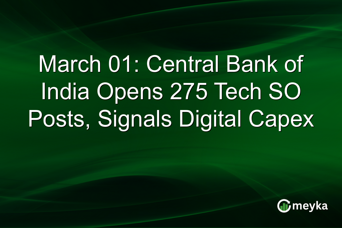 March 01: Central Bank of India Opens 275 Tech SO Posts, Signals Digital Capex