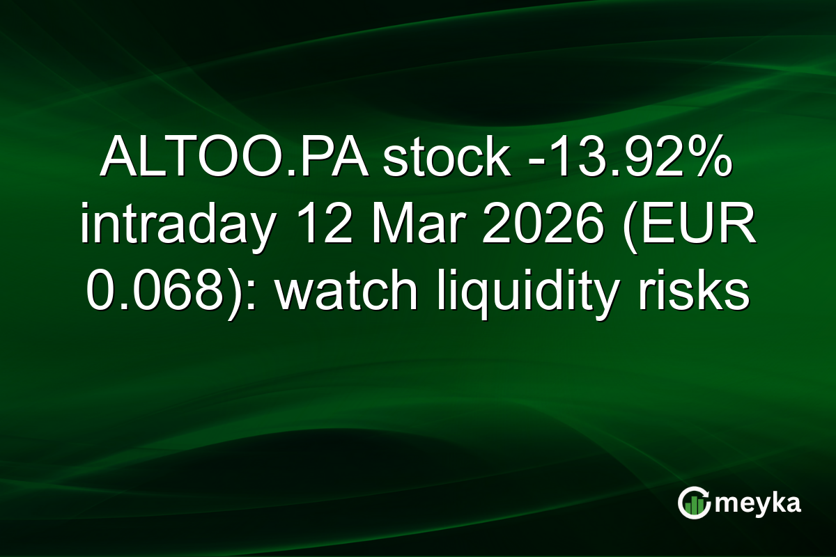 ALTOO.PA stock -13.92% intraday 12 Mar 2026 (EUR 0.068): watch liquidity risks