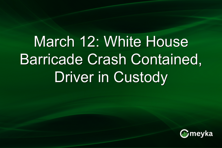 March 12: White House Barricade Crash Contained, Driver in Custody