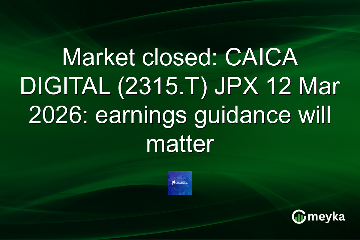 Market closed: CAICA DIGITAL (2315.T) JPX 12 Mar 2026: earnings guidance will matter