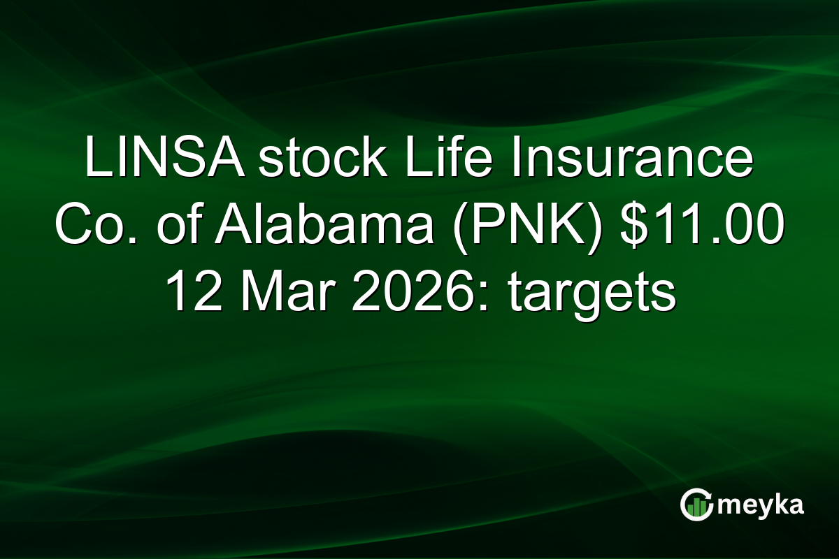 LINSA stock Life Insurance Co. of Alabama (PNK) $11.00 12 Mar 2026: targets