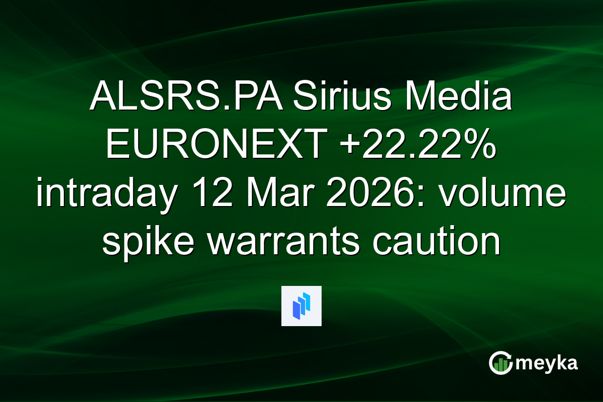 ALSRS.PA Sirius Media EURONEXT +22.22% intraday 12 Mar 2026: volume spike warrants caution