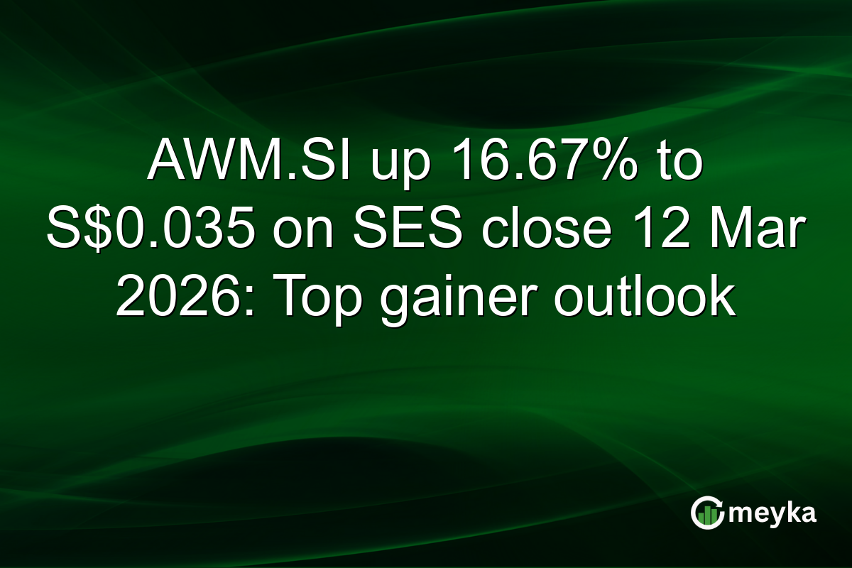 AWM.SI up 16.67% to S$0.035 on SES close 12 Mar 2026: Top gainer outlook