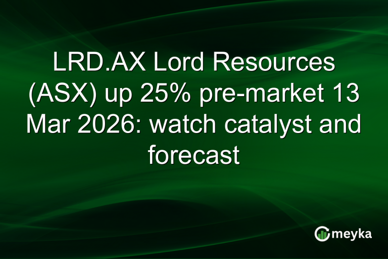 LRD.AX Lord Resources (ASX) up 25% pre-market 13 Mar 2026: watch catalyst and forecast