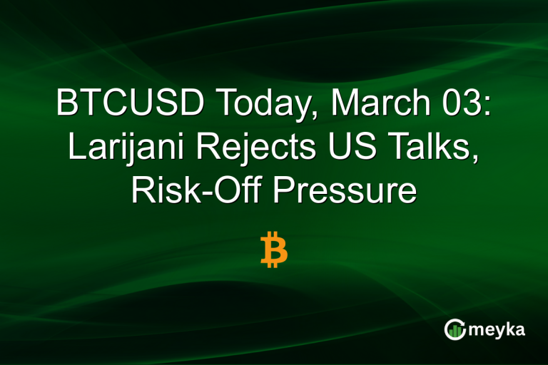 BTCUSD Today, March 03: Larijani Rejects US Talks, Risk-Off Pressure