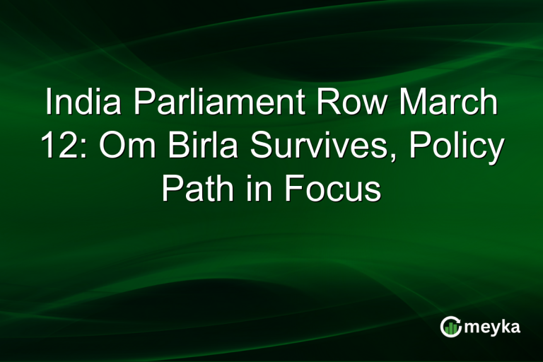 India Parliament Row March 12: Om Birla Survives, Policy Path in Focus