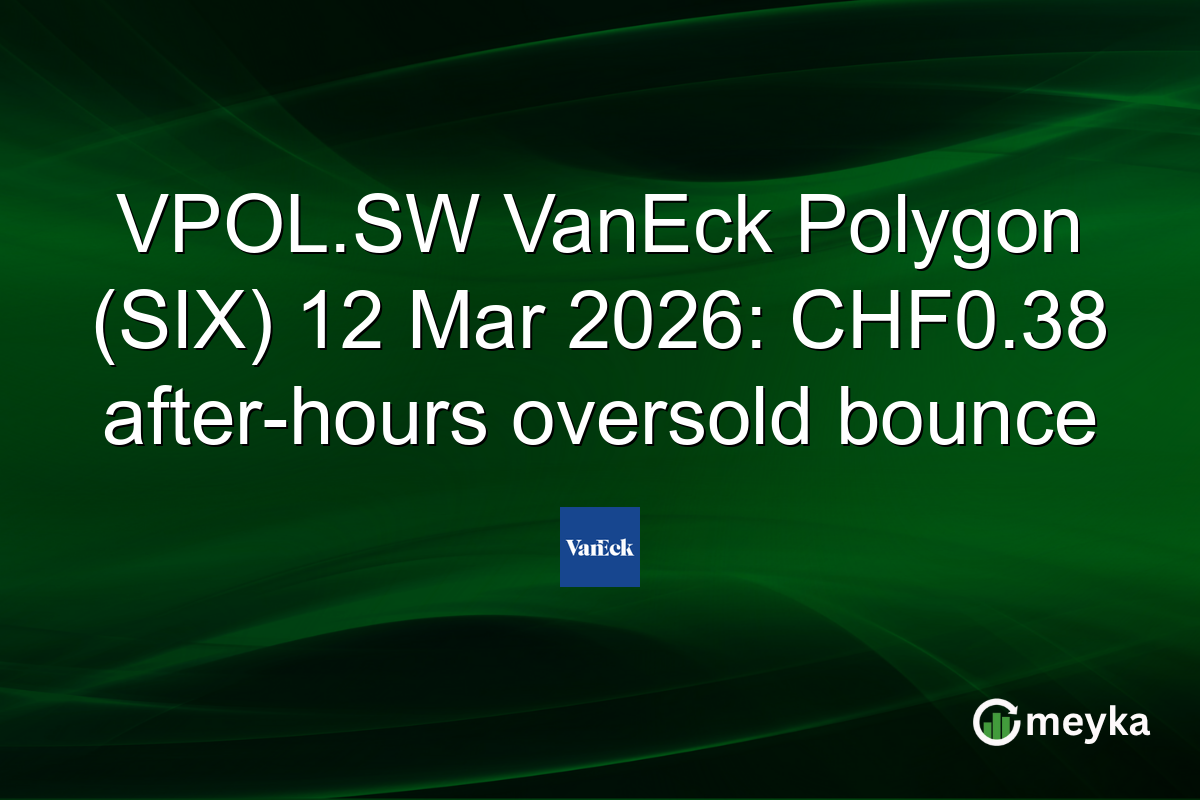 VPOL.SW VanEck Polygon (SIX) 12 Mar 2026: CHF0.38 after-hours oversold bounce