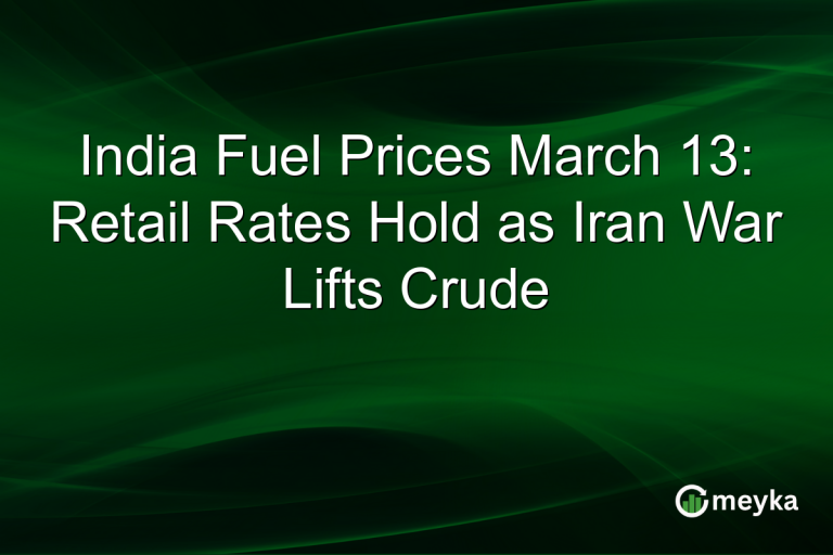 India Fuel Prices March 13: Retail Rates Hold as Iran War Lifts Crude