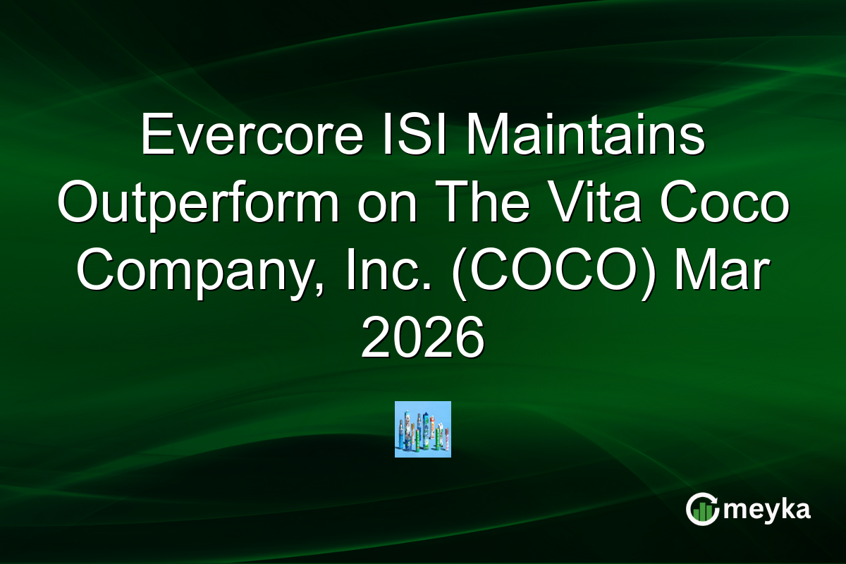 Evercore ISI Maintains Outperform on The Vita Coco Company, Inc. (COCO) Mar 2026