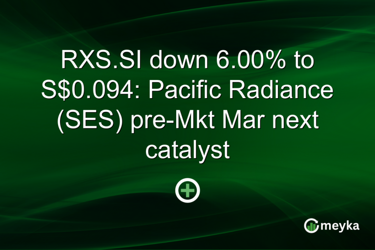 RXS.SI down 6.00% to S$0.094: Pacific Radiance (SES) pre-Mkt Mar next catalyst