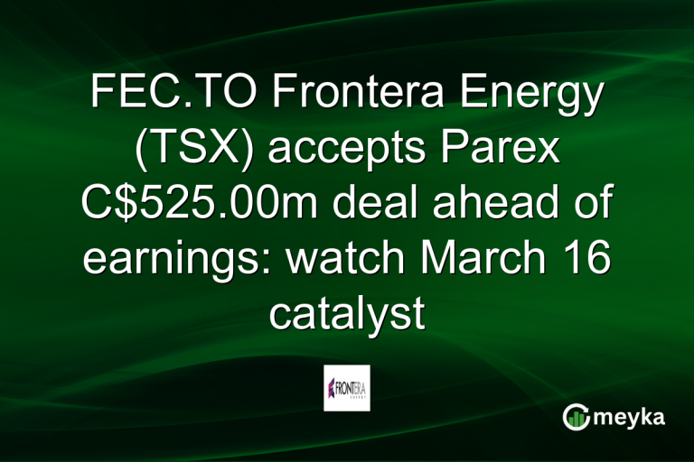 FEC.TO Frontera Energy (TSX) accepts Parex C$525.00m deal ahead of earnings: watch March 16 catalyst