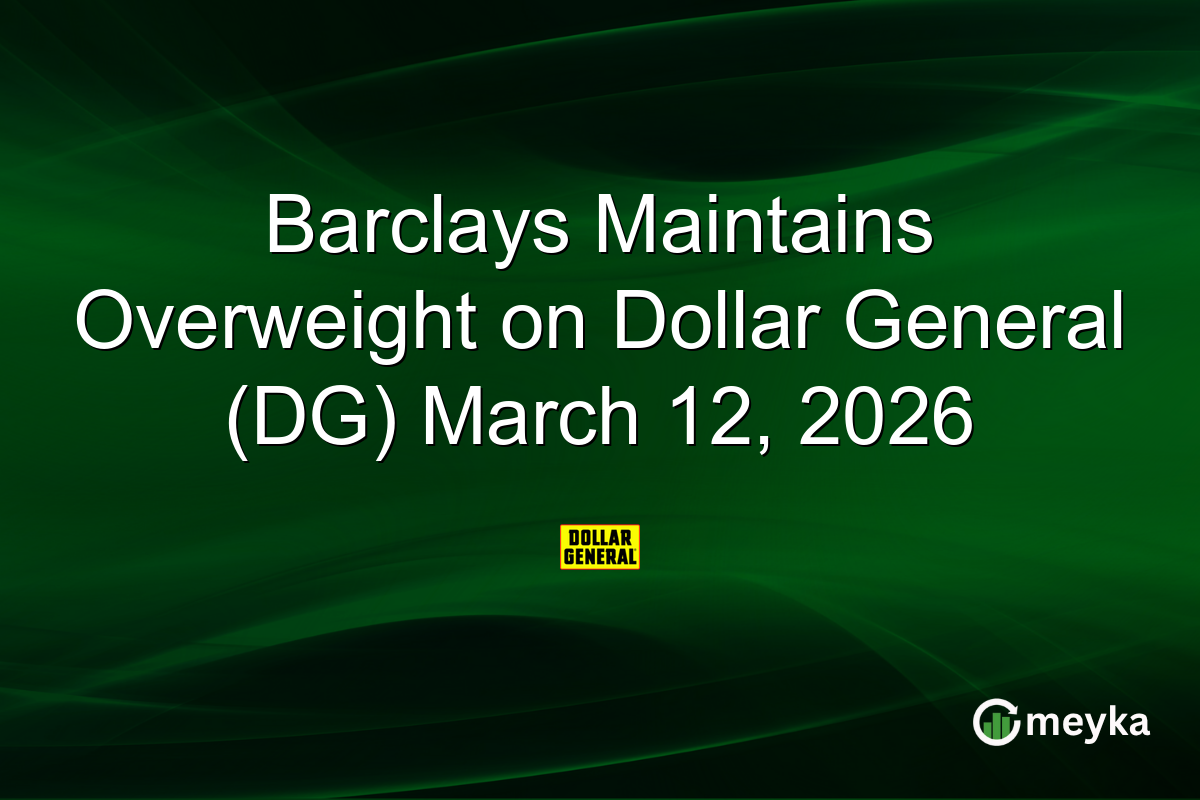 Barclays Maintains Overweight on Dollar General (DG) March 12, 2026