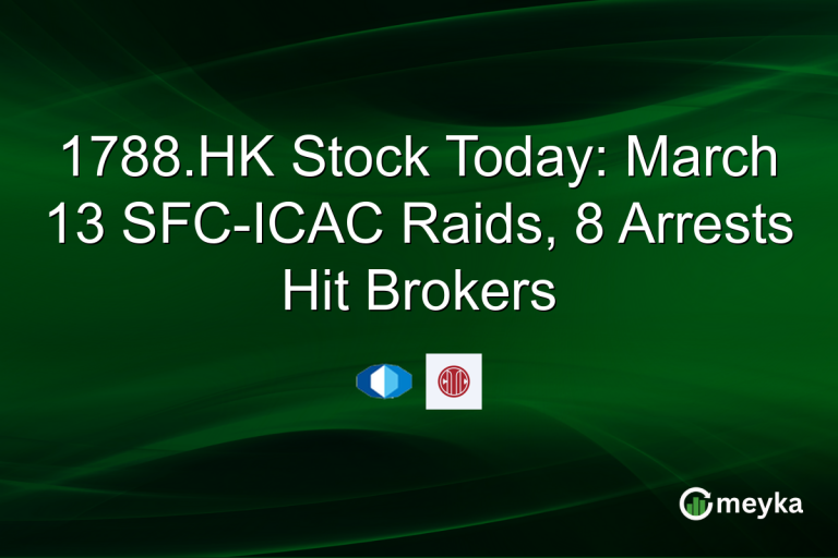 1788.HK Stock Today: March 13 SFC-ICAC Raids, 8 Arrests Hit Brokers