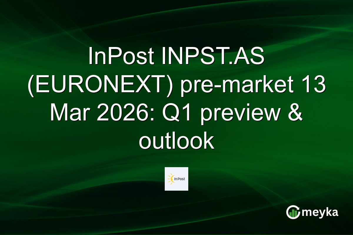 InPost INPST.AS (EURONEXT) pre-market 13 Mar 2026: Q1 preview & outlook