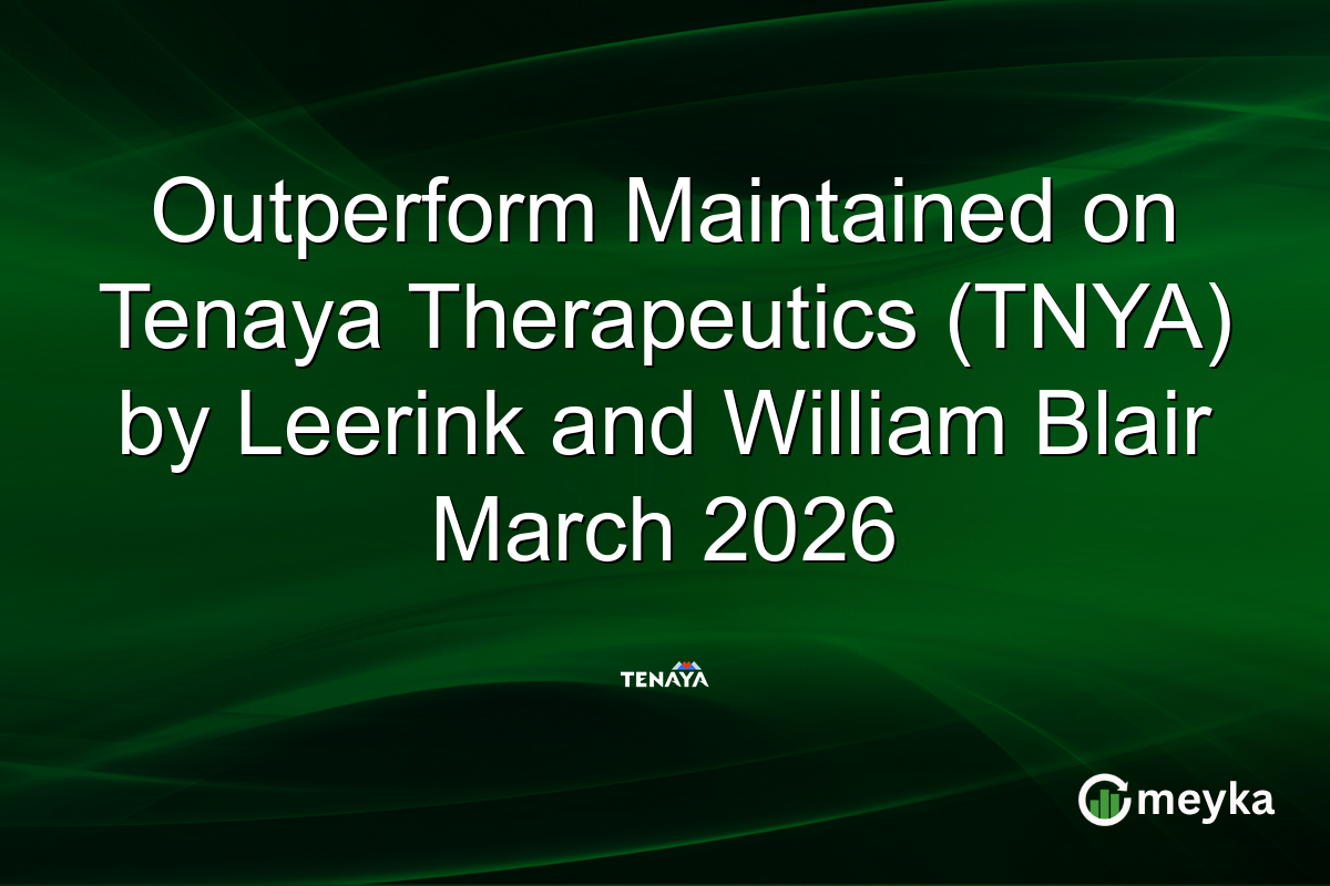 Outperform Maintained on Tenaya Therapeutics (TNYA) by Leerink and William Blair March 2026